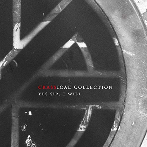 Crass/Yes Sir, I Will (Crassical Collection)@2 CD