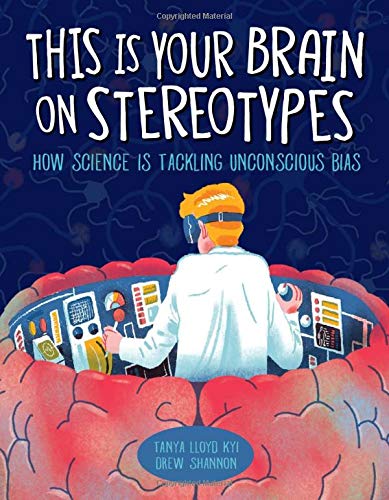 Tanya Lloyd Kyi/This Is Your Brain on Stereotypes@How Science Is Tackling Unconscious Bias