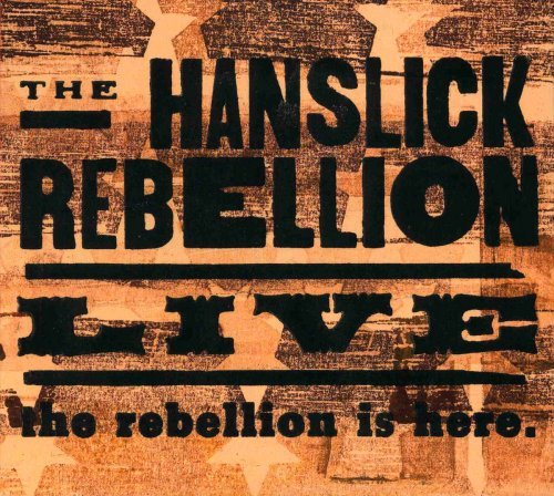 Hanslick Rebellion/Rebellion Is Here