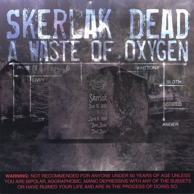 Skerlak Dead/Waste Of Oxygen