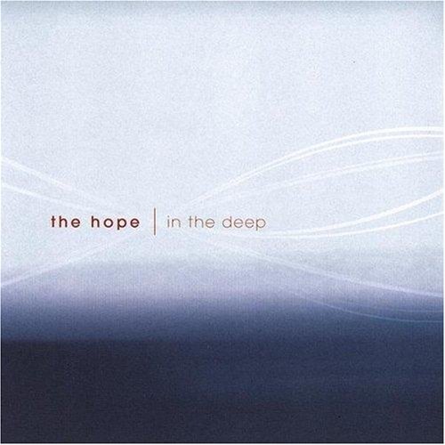 Hope/In The Deep