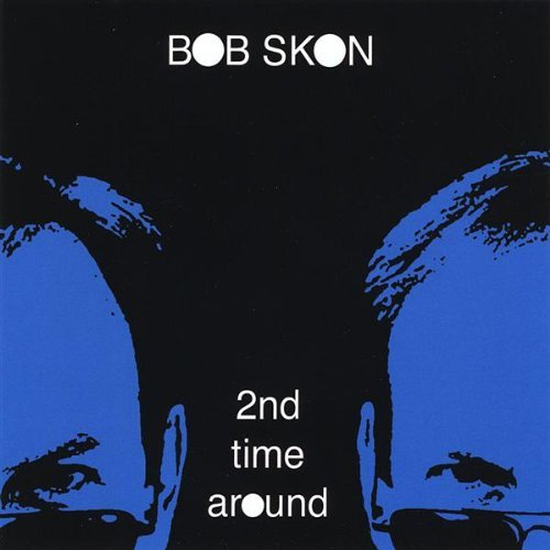 Bob Skon/2nd Time Around