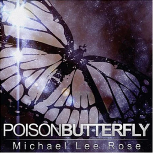 Michael Lee Rose/Poison Butterfly