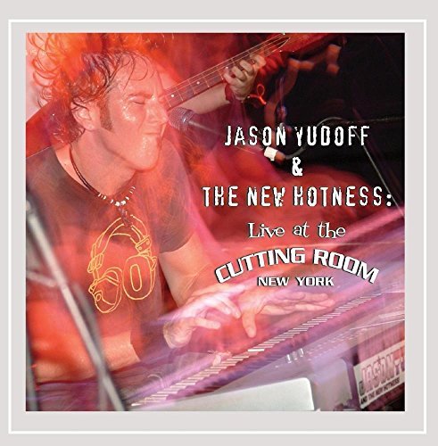 Jason & The New Hotness Yudoff/Live At The Cutting Room