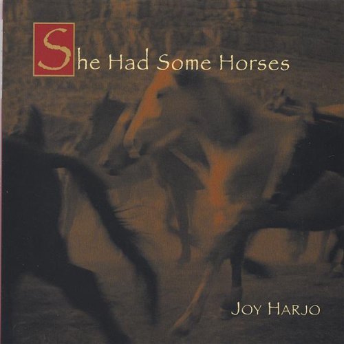Joy Harjo/She Had She Some Horses