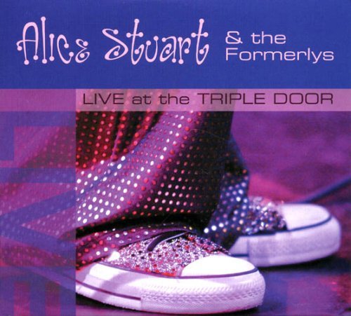 Alice & The Formerlys Stuart/Live At The Triple Door@2 Cd Set