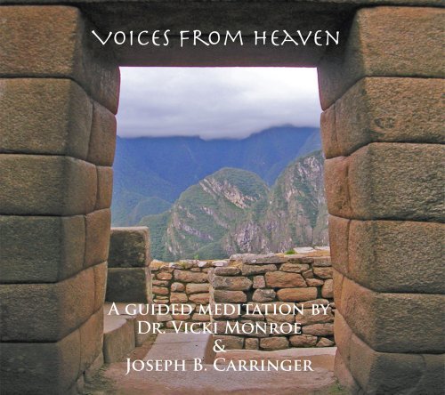 Joseph & Sr. Vicki Monroe Carringer Voices From Heaven A Guided Meditation Local 