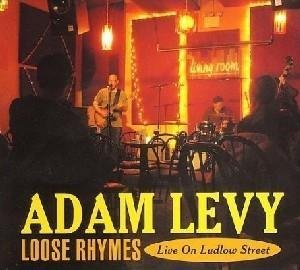 Adam Levy/Loose Rhymes-Live On Ludlow St