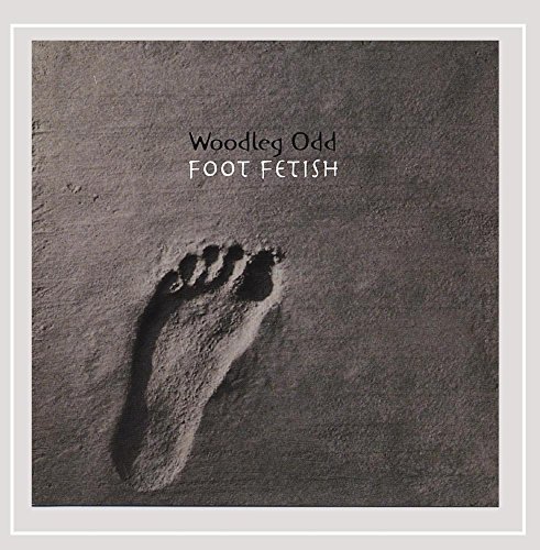 Woodleg Odd/Foot Fetish