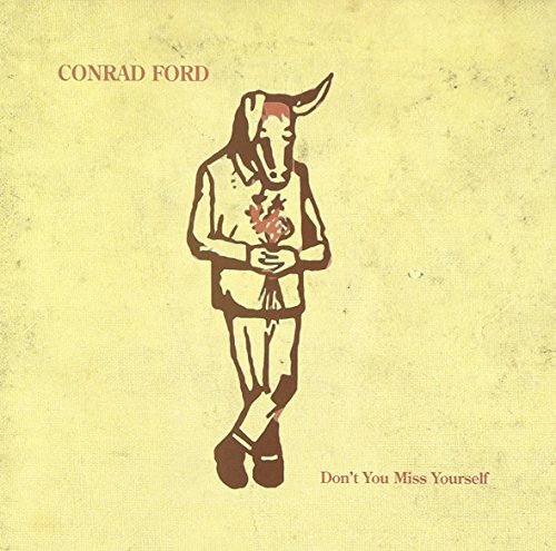 Conrad Ford/Don'T You Miss Yourself