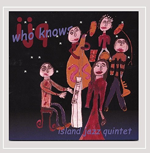Island Jazz Quintet/Who Knows