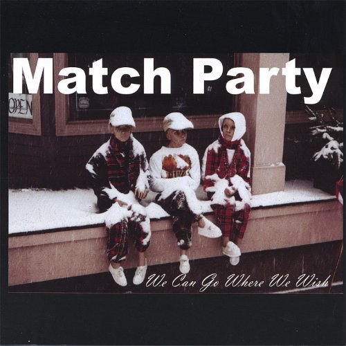 Match Party/We Can Go Where We Wish