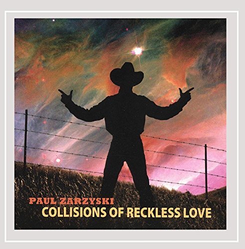 Zarzyski Paul Collisions Of Reckless Love 