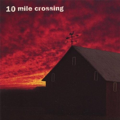 10 Mile Crossing/10 Mile Crossing