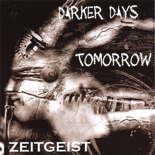 Darker Days Tomorrow/Zeitgeist