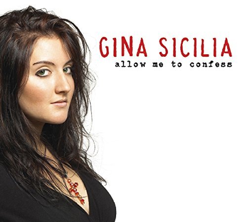 Gina Sicilia/Allow Me To Confess