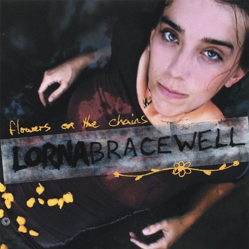 Lorna Bracewell/Flowers On The Chains