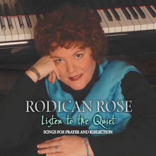 Rodican Rose/Listen To The Quiet