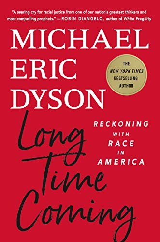 Michael Eric Dyson/Long Time Coming@Reckoning with Race in America