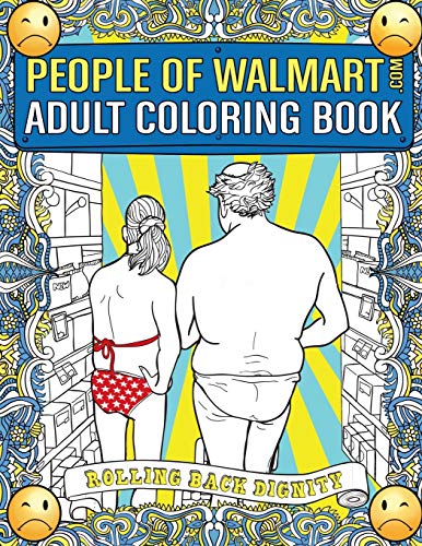Andrew Kipple/People of Walmart Adult Coloring Book@ Rolling Back Dignity