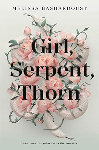Melissa Bashardoust/Girl, Serpent, Thorn