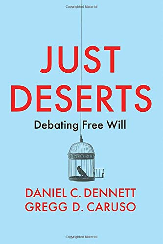Daniel C. Dennett/Just Deserts@ Debating Free Will