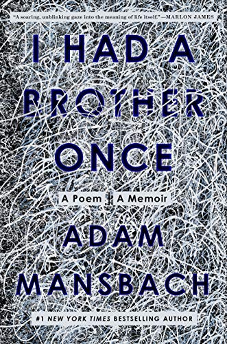 Adam Mansbach/I Had a Brother Once@A Poem, a Memoir