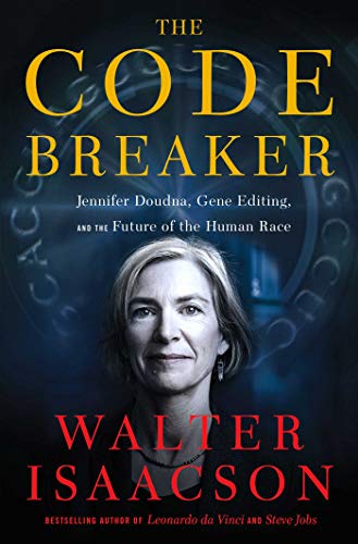 Walter Isaacson/The Code Breaker@Jennifer Doudna, Gene Editing, and the Future of