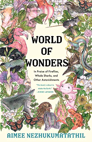 Aimee Nezhukumatathil/World of Wonders@In Praise of Fireflies, Whale Sharks, and Other Astonishments