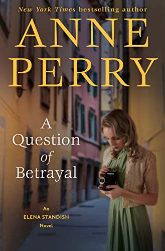 Anne Perry/A Question of Betrayal@An Elena Standish Novel