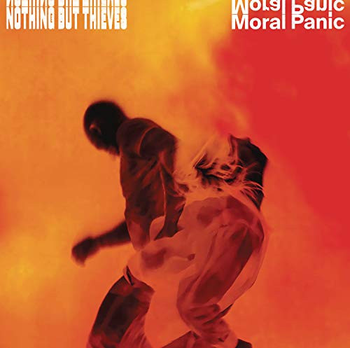 Nothing But Thieves/Moral Panic