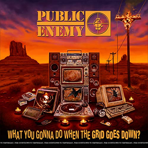Public Enemy/What You Gonna Do When The Grid Goes Down?