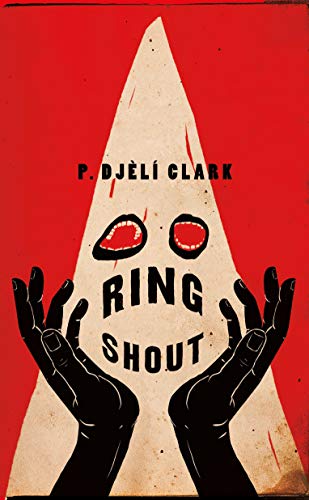P. Djeli Clark/Ring Shout