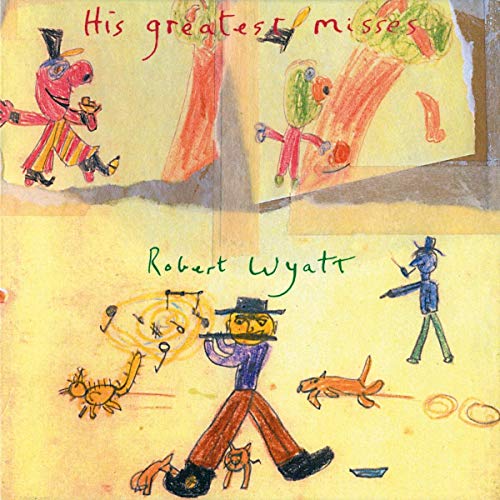 Robert Wyatt/His Greatest Misses@w/ download card