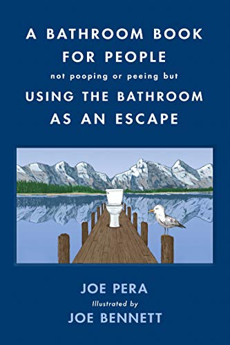 Joe Pera/A Bathroom Book for People Not Pooping or Peeing But Using the Bathroom as an Escape