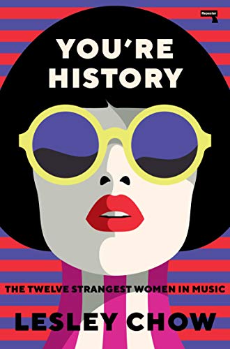 Lesley Chow/You're History@The Twelve Strangest Women in Music