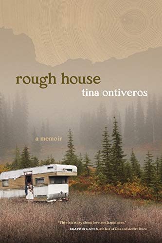 Tina Ontiveros/Rough House@ A Memoir