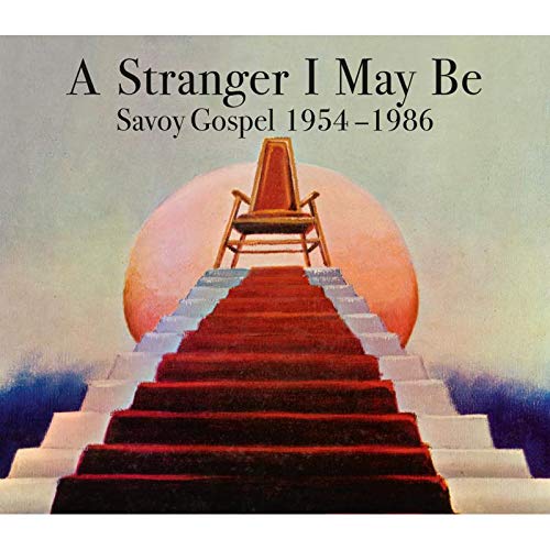 A Stranger I May Be/Savoy Gospel 1954-1986@3CD