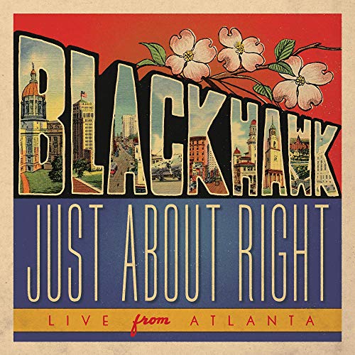 Blackhawk/Just About Right: Live From Atlanta@2 CD