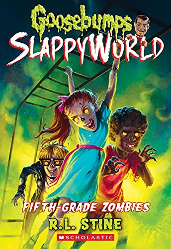 R. L. Stine/Fifth-Grade Zombies (Goosebumps Slappyworld #14)@ Volume 14