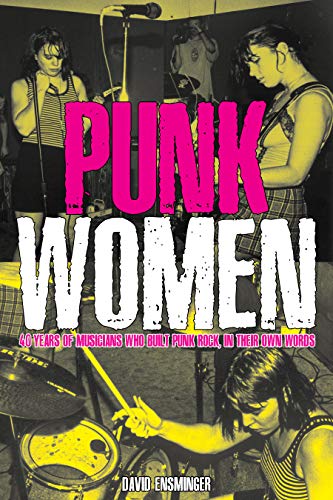 David A. Ensminger/Punk Women@ 40 Years of Musicians Who Built Punk Rock
