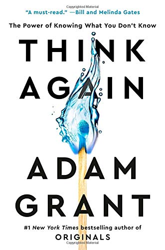 Adam Grant/Think Again@ The Power of Knowing What You Don't Know