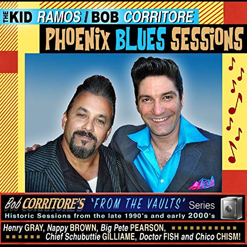 Kid Ramos & Bob Corritore/From the Vaults: Phoenix Blues Sessions