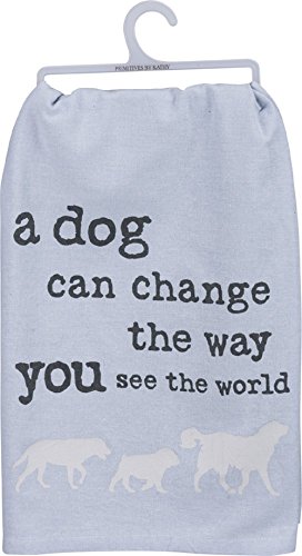 Primitives By Kathy Dish Towel - A Dog Can Change the Way You See the World