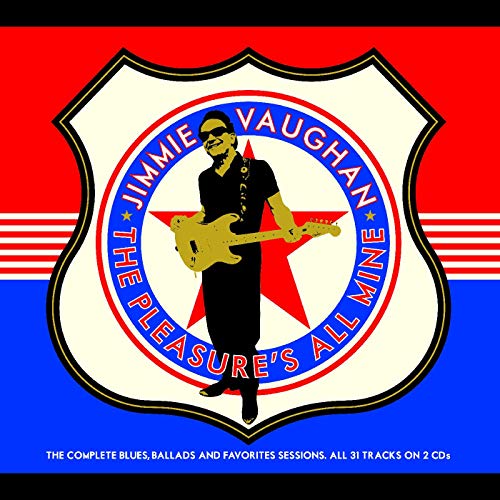 Jimmie Vaughan/Pleasure's All Mine: Complete Blues, Ballads & Favourites
