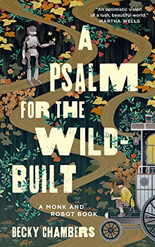 Becky Chambers/A Psalm for the Wild-Built