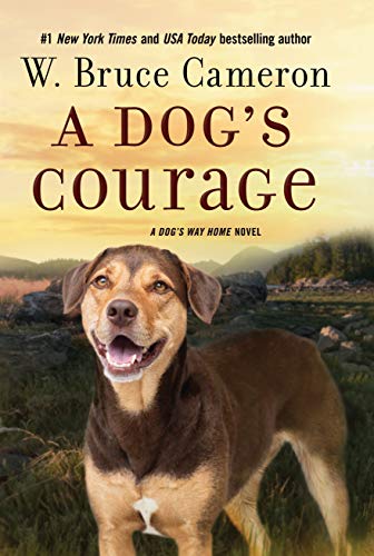 W. Bruce Cameron/A Dog's Courage@A Dog's Way Home Novel