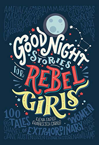 Elena Favilli/Good Night Stories for Rebel Girls@100 Tales of Extraordinary Women