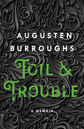 Augusten Burroughs/Toil & Trouble@A Memoir