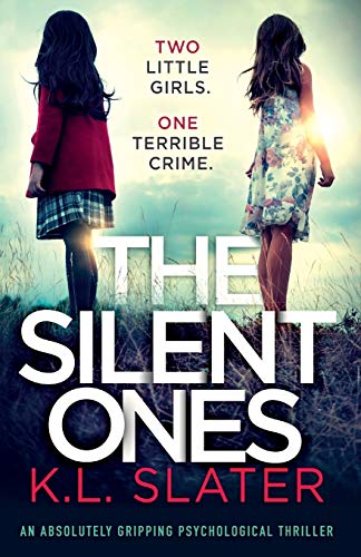 K. L. Slater/The Silent Ones@ An absolutely gripping psychological thriller